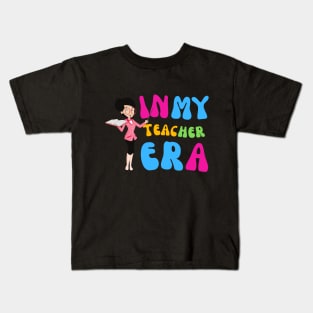 In My Teacher Era | Teachers | Teaching Kids T-Shirt